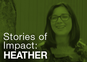 Stories of Impact: Heather
