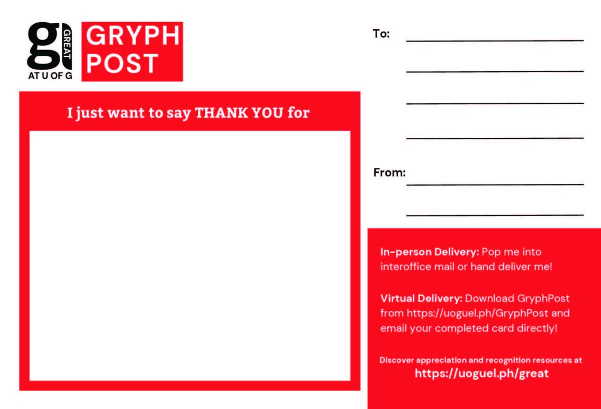 //uoguel.ph/GryphPost and email your completed card directly! Discover appreciation and recognition resources at https://uoguel.ph/great