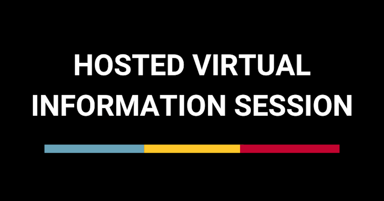 HOSTED VIRTUAL INFORMATION SESSION