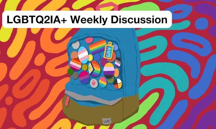 LGBTQ2IA+ Weekly Discussion
