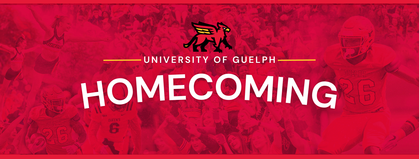 A red background overlays imagery of a football game, with several players and crowd members. Text reads "University of Guelph Homecoming", a the Gryphon logo and yellow lines.