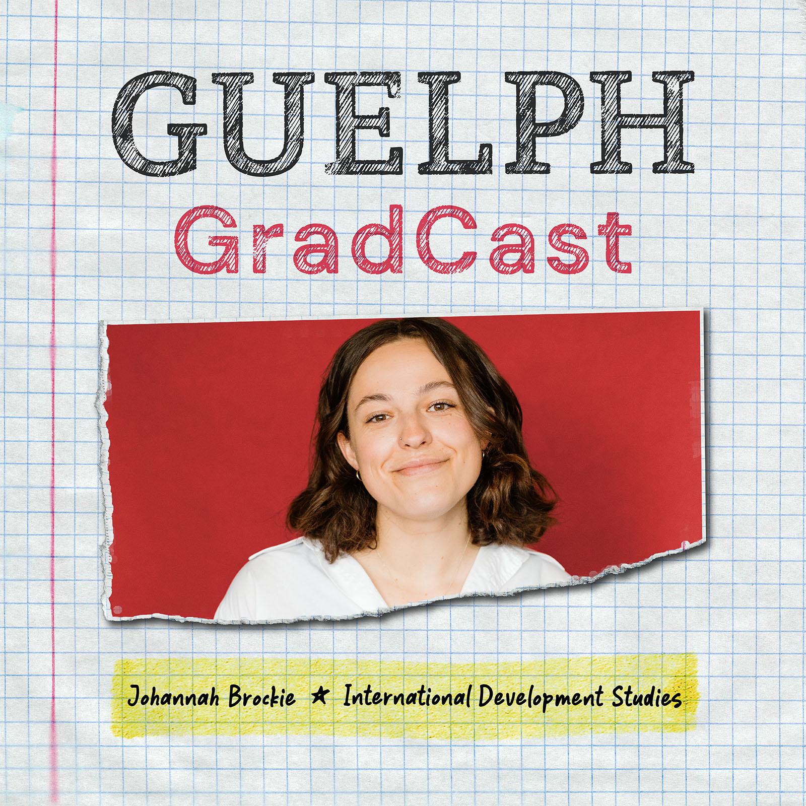Episode Artwork for Guelph GradCast Guest Johannah Brockie