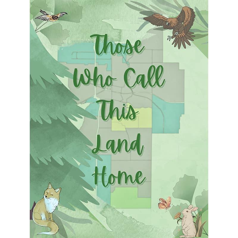 The text 'Those who call this land home' over a map of the guelph area surrounded by various trees and animals from nature.