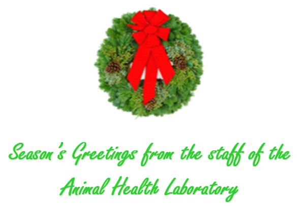 Seasons Greetings from the staff of the Animal Health Laboratory