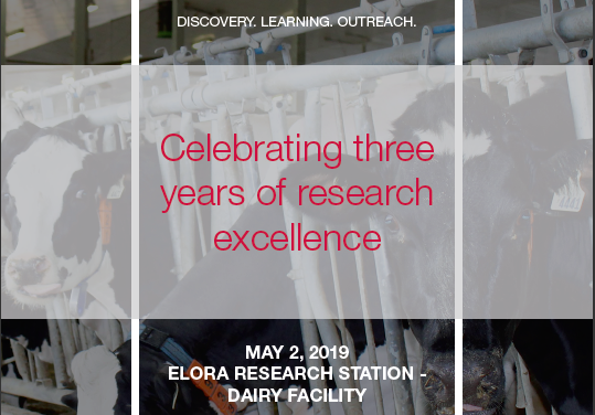 Celebrating three years of research excellence: May 2, 2019 at the Elora Research Station - Dairy Facility.