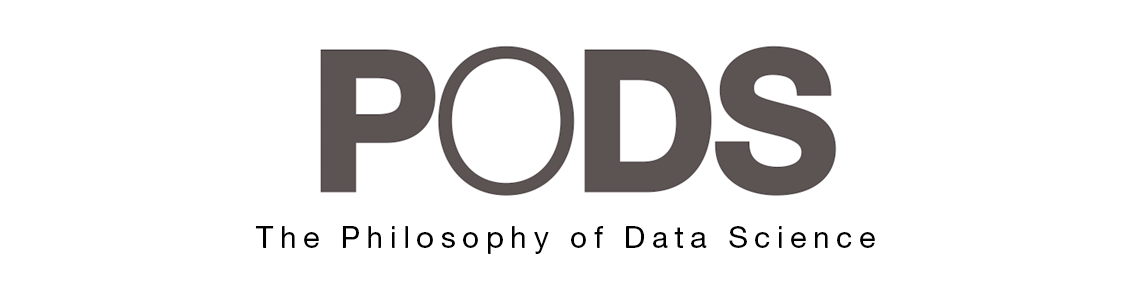 PODS | The Philosophy of Data Science