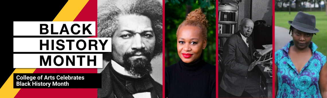 Graphic including photographs of Frederick Douglass, an abolitionist and one of the most photographed Black men of the 18th century, Nneka MacGregor, activist-in-residence at the University of Guelph, Carter Woodson, the historian behind Black History Month, and Dr. Marsha Hinds-Myrie, activist-in-residence at the University of Guelph. The text overlaying the graphic reads "Black History Month. College of Arts Celebrates Black History Month." 