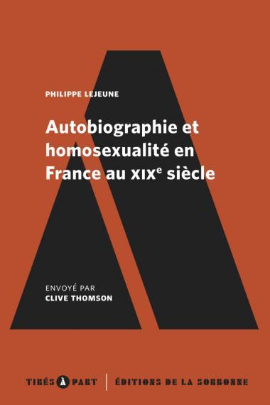 Autobiographie et homosexualité en France au XIX siècle de Philippe Lejeune