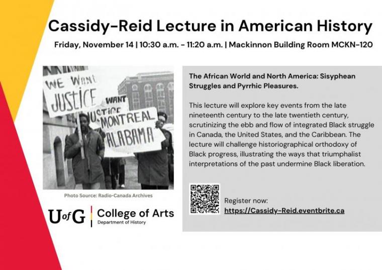 Poster for the Cassidy–Reid Lecture in American History at the University of Guelph. Event on November 14, 10:30–11:20 a.m., titled “The African World and North America: Sisyphean Struggles and Pyrrhic Pleasures.” Includes a historic photo of protestors holding justice signs and registration link Cassidy-Reid.eventbrite.ca.
