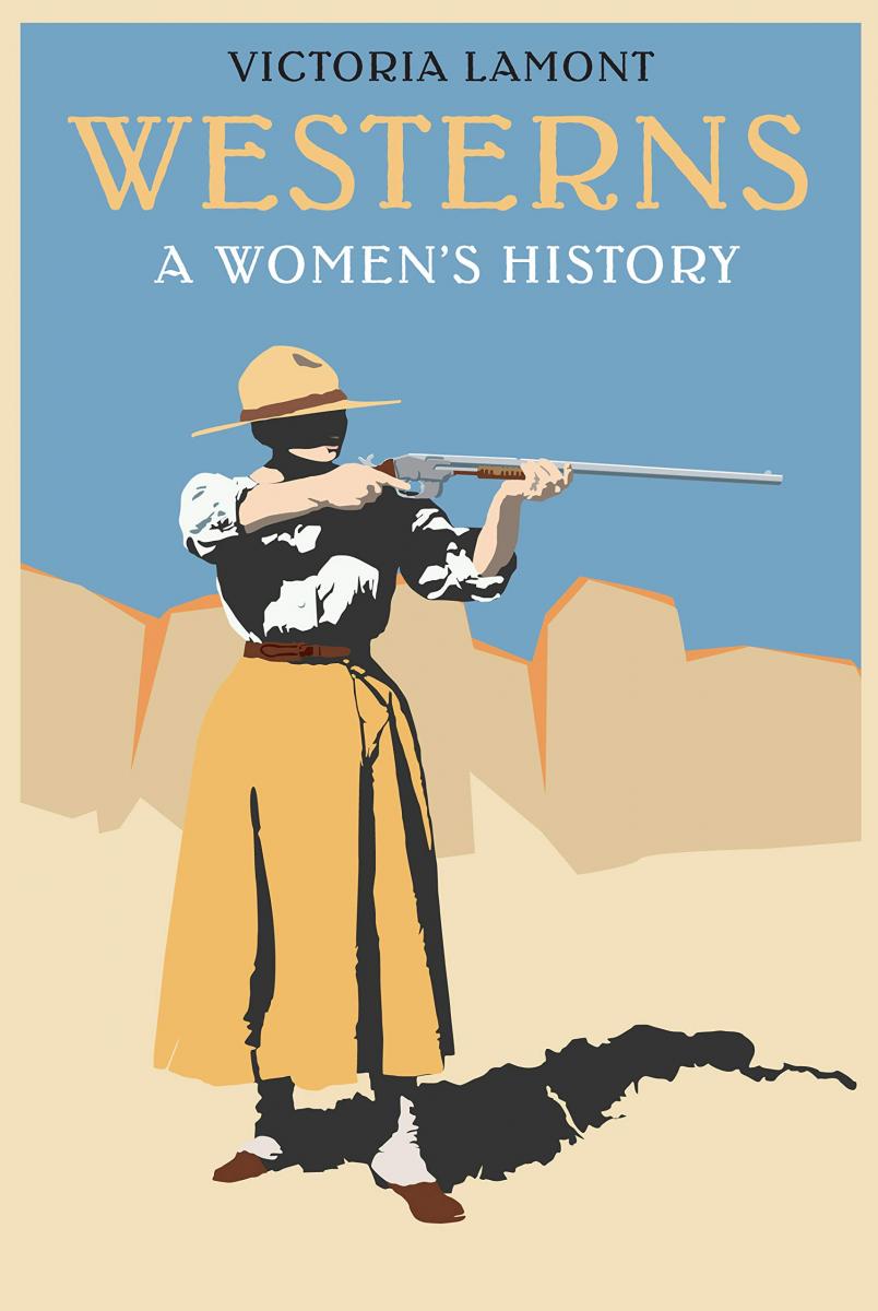 Victoria Lamonts Book "Westerns: A Womens History"