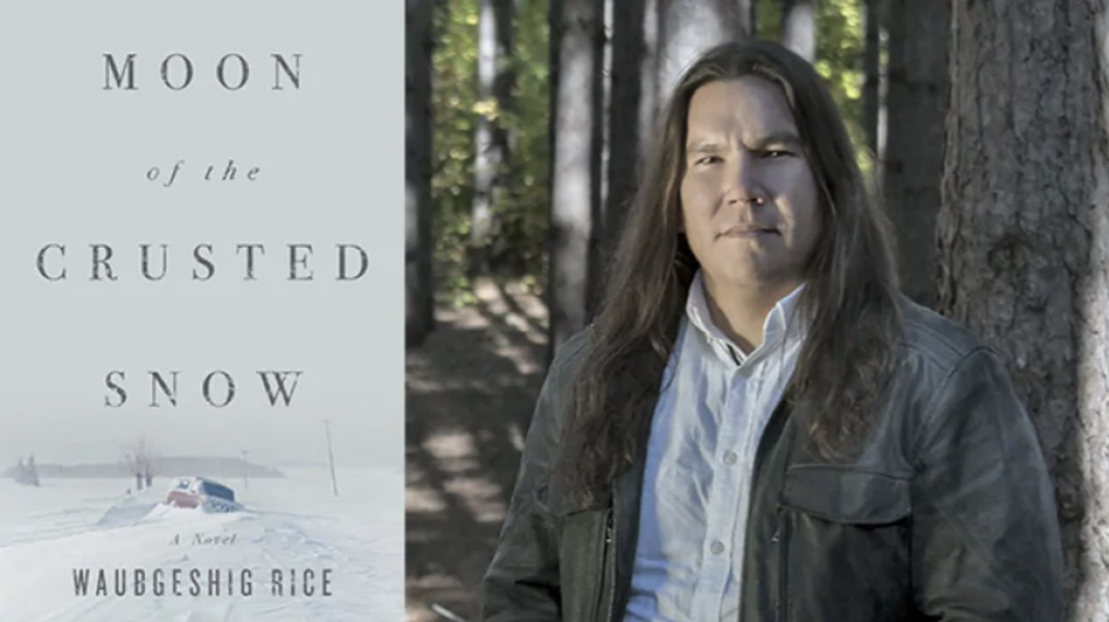 Waubgeshig Rice and his novel "Moon of the Crusted Snow"