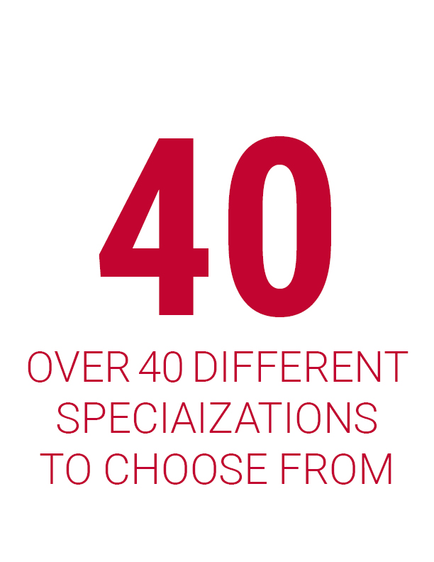 Over 40 different specializations to choose from