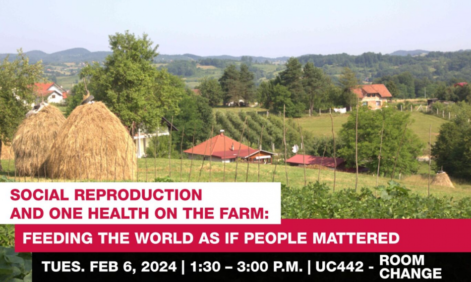 One Health Seminar Series: Social Reproduction and One Health on the Farm: Feeding the World as if People Mattered