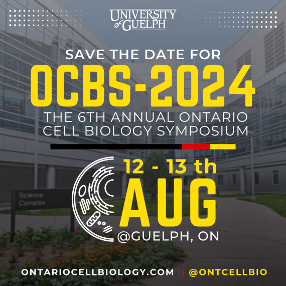 Save the Date for OCBS-2024, the 6th annual Ontario Cell Biology Symposium, Aug. 12-13