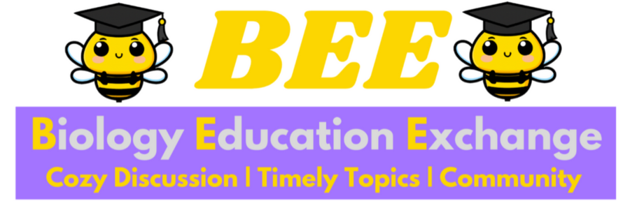 BEE: Biology Education Exchange. Cozy Discusison, Timely Topics, Community