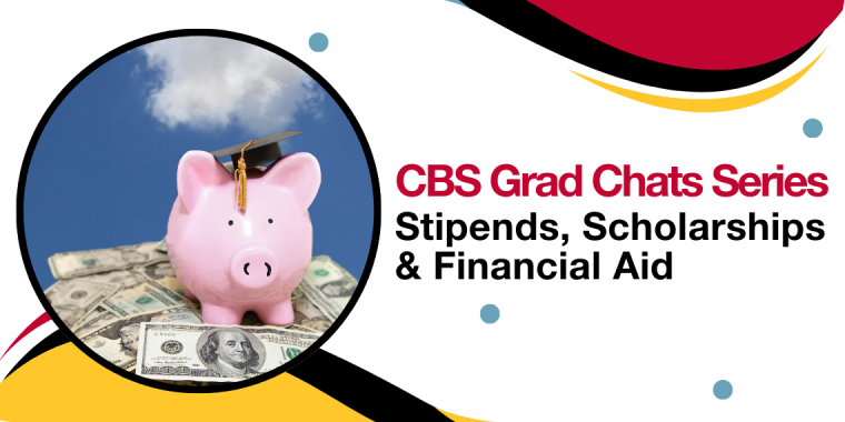 CBS Grad Chats Series: Stipends, Scholarships and Financial Aid