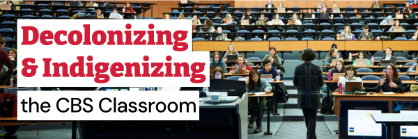 Faculty member teaches in Rozanski Hall, with words Decolonization & Indigenization of the CBS Classroom