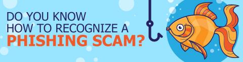 Do You Know How to Recognize a Phishing Scam?