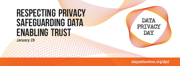 Respecting Privacy, Safeguarding Data, Enabling Trust - Data Privacy Day January 28th