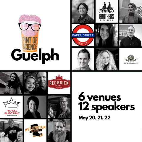 Advertisement for Pint of Science Guelph including photos of the speakers and the venues