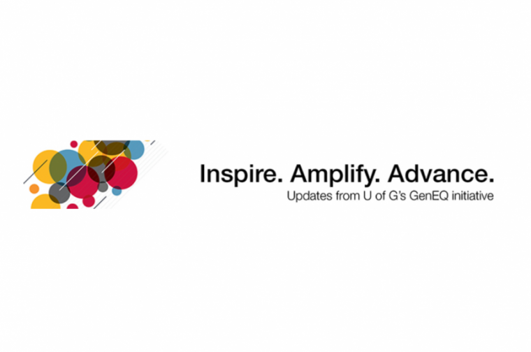 Inspire, Amplify, Advance. Updates from U of G's GenEQ initiative