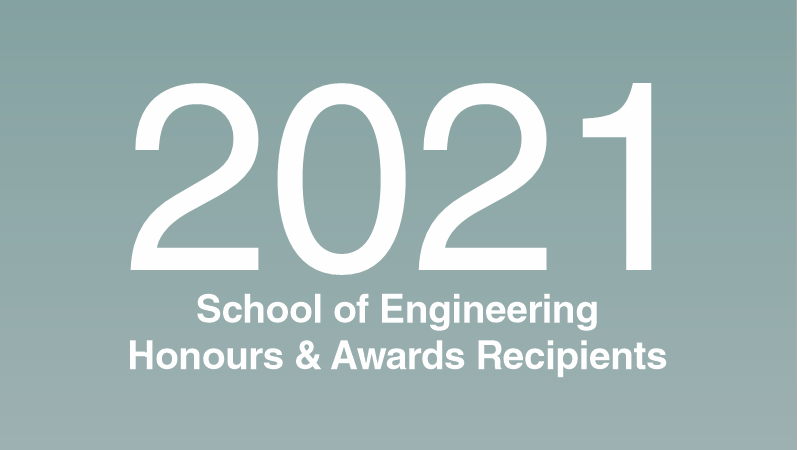 2021 School of Engineering Honours & Awards Recipients