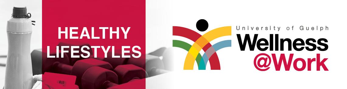 Banner saying Healthy Lifestyle, University of Guelph Wellness@Work