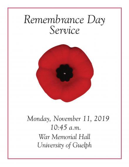 Poster: "Remembrance Day Service. Monnday, November 11, 2019. 10:45am, War Memorial Hall, University of Guelph."