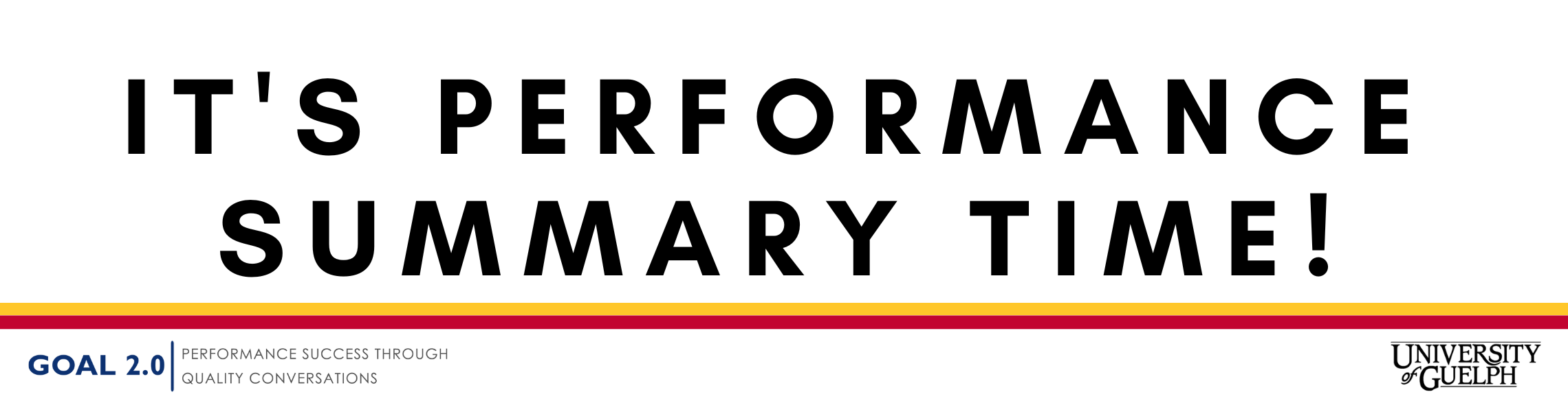Banner reads, "It's Performance Summary Time!" and includes "GOAL 2.0 Performance success through quality conversations logo and University of Guelph logo.