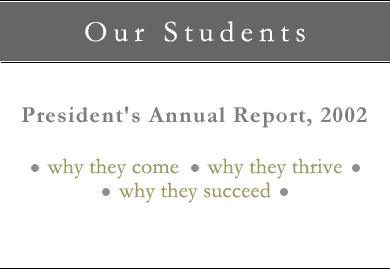 President's Report, Our Students why they come, why they thrive, why they succeed