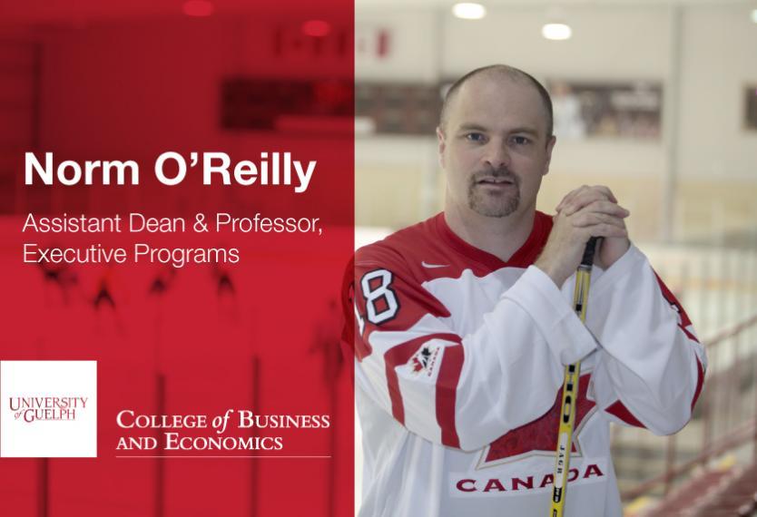 Norm O'Reilly Assistant Dean, Professor, University of Guelph College of Business and Economics