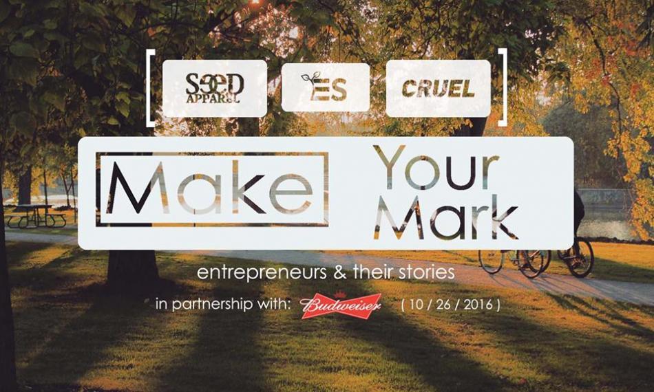 Seed Apparel. ES. Cruel. Make Your Mark: entrepreneurs and their stories in partnership with Budwiser