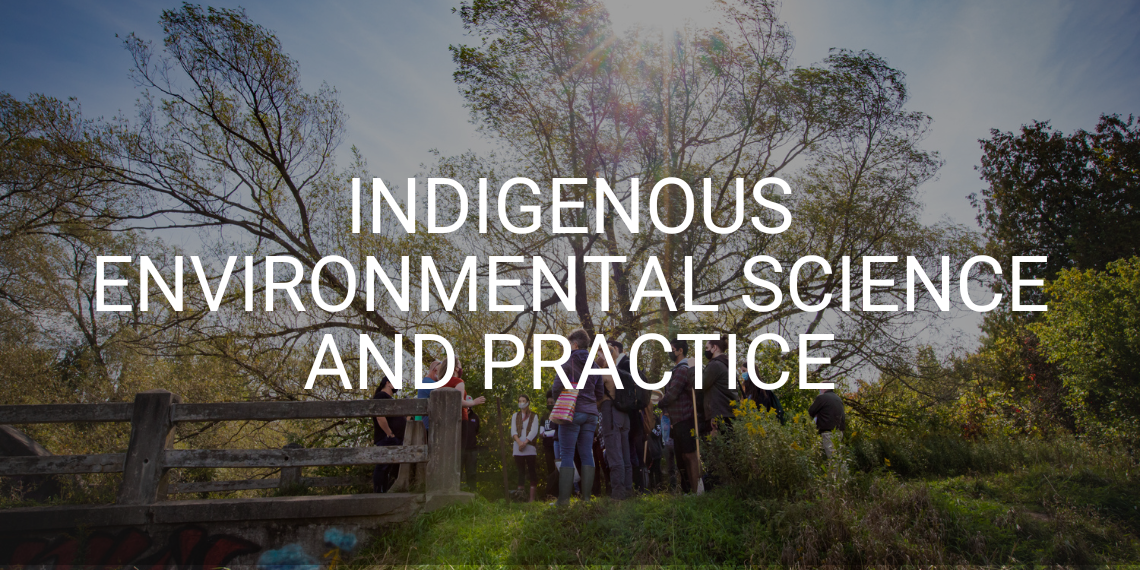 Students standing outside for a class with "Indigenous Environmental Science and Practice" overlayed on image