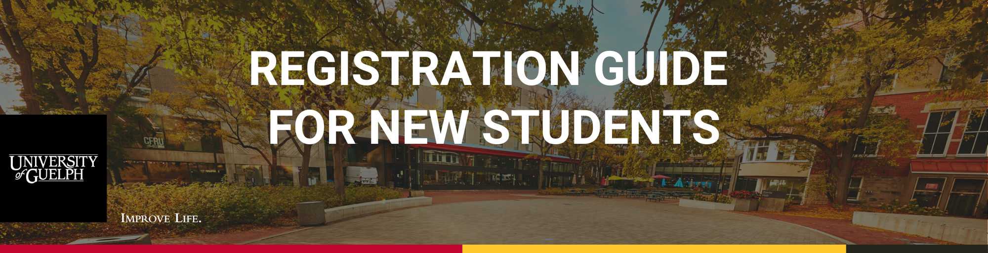 The Registration Guide for New Students in text on top of photo of the courtyard outside the University Centre building in the fall