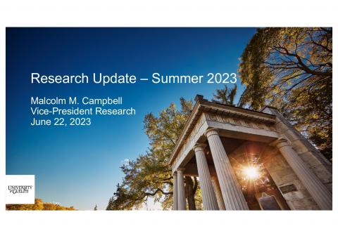 A powerpoint slide that says Research Update - Summer 2023. It also says underneath, Malcolm M. Campbell, Vice-President Research, June 22, 2023