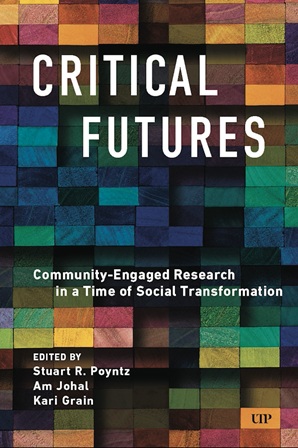  Critical Futures.  Community -Engaged Research in a Time of Social Transformation