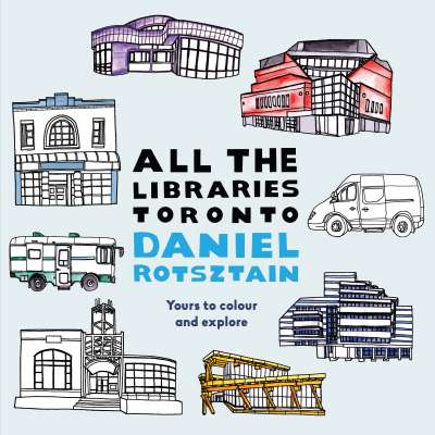 All The Libraries Toronto book cover featuring library building illustrations
