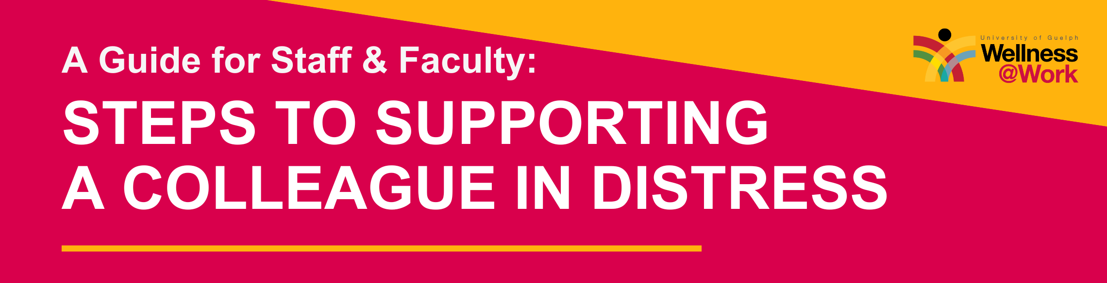 red background with yellow stripe across right corner with white text "A guide for staff & faculty: Steps to supporting a colleague in distress"