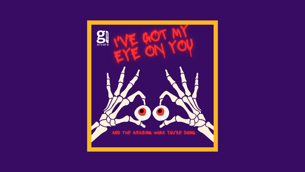Halloween Gryph Post reads, "I've got my eye on you and the amazing work you're doing."